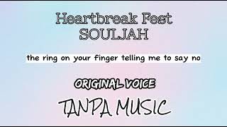 Heartbreak Fest - SOULJAH | Tanpa Musik + Lyric