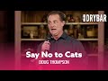 Cats Belong On The Streets. Doug Thompson - Full Special