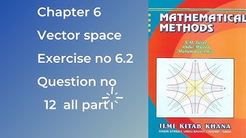 Vector space chapter 6 mathematical methods by SM Yusuf
