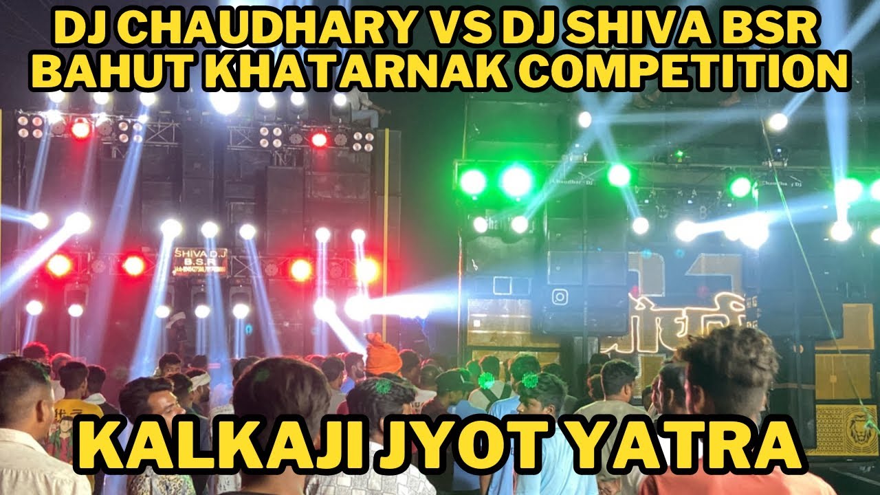 DJ CHAUDHARY VS DJ SHIVA STAR FULL COMPETITION AT KALKAJI JYOT YATRA DJ SHIVA KA TROLLA