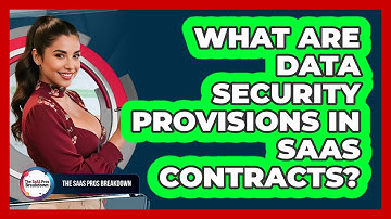 What Are Data Security Provisions In SaaS Contracts?