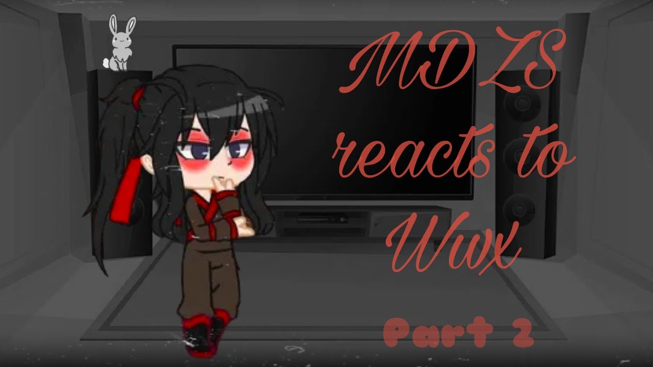 MDZS reacts to Wwx《PART 2》PUT IT ON 2X‼️