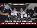 SpaceX capsule with NASA astronauts returns to Earth after historic mission
