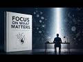 Focus Only on What Matters | Focus on What Matters Book Summary