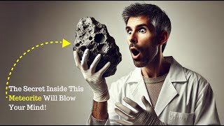 Shocking Truths About What’s Inside a Meteorite (And Why It Terrifies!)