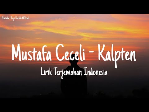 Mustafa Ceceli - kalpten (lirik terjemahan indonesia)
