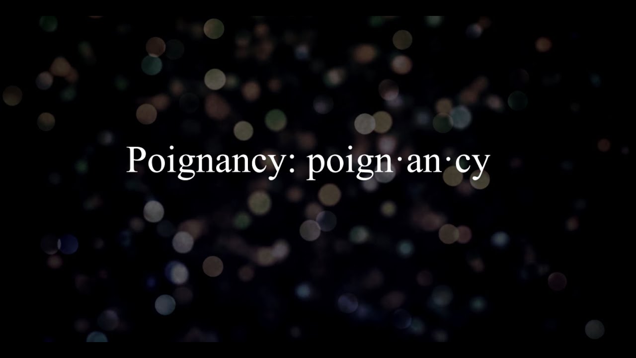 Ｐｏｉｇｎａｎｃｙ.（Ｓｐｏｋｅｎ Ｗｏｒｄ Ｐｏｅｍ）