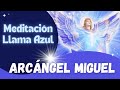 👼🏼La Llama Azul del ARCÁNGEL MIGUEL 💙 "Protección, Sanación y ACTIVACIÓN DE DONES Y TALENTOS"