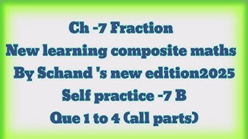 new learning composite maths class 6 self practice 7b | schand maths class 6th ex  7b | fraction