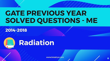 GATE (ME) Previous Year Questions on Heat Transfer Radiation