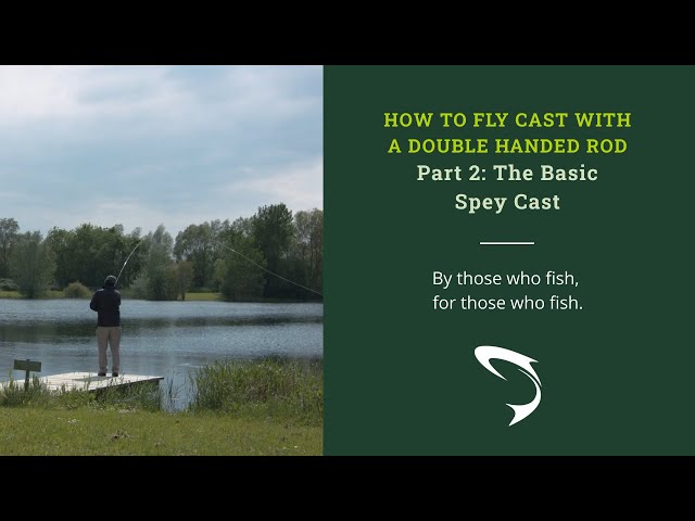 The Basic Spey Cast: Part 2 - How to Fly Cast with a Double Handed