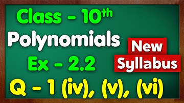 Polynomials | Chapter 2 Ex 2.2 Q - 1 (iv), (v), (vi) | NCERT | Maths Class 10th