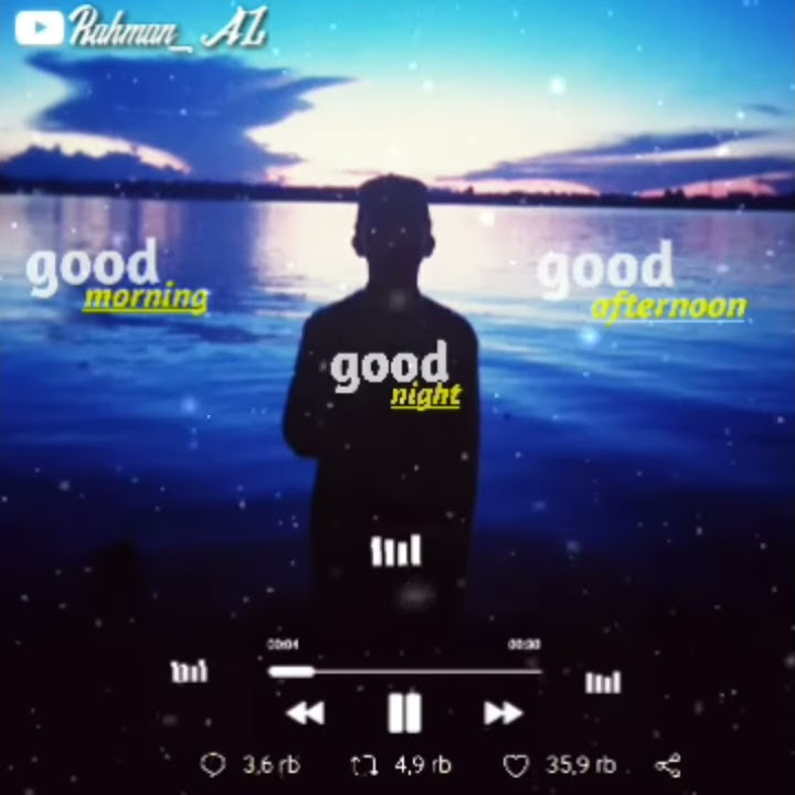 ucapan selamat pagi,siang dan malam story WA//Instagram(2020)