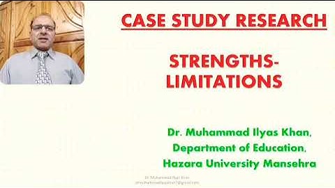 CASE STUDY RESEARCH: STRENGTHS and LIMITATIONS