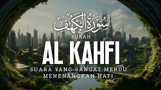 SURAH AL KAHF سورة الكهف | DEEPLY IT WILL TOUCH YOUR HEART إن شاء الله | Ngaji merdu