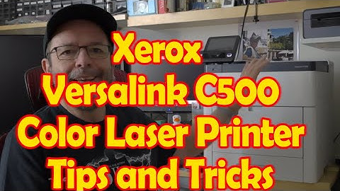 Xerox Versalink C500 Color Laser Printer Tips and Tricks