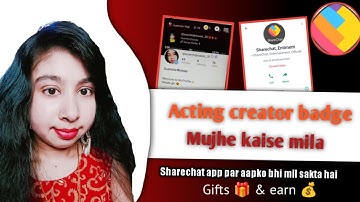 Sharechat app acting creator badge kaise Mila hai mujhe | aapko bhi mil sakta hai | or iske benefits
