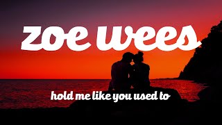 Zoe Wees - Hold Me Like You Used To (Lyrics)