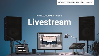 Virtual Guitarist SILK 2: Showcase Livestream (Win A Free Copy )