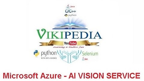 VIKEIPEDIA 2024  Microsft Azure AI   Introduction to computer Vision AI