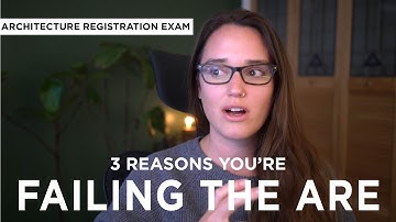 3 Reasons You Failed the Architect Registration Exam | ARE 5.0