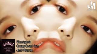 Download lagu Blackpink - Crazy Over You (JMF Remix)