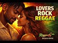 Lovers Rock Reggae Mix 🌙 1 Hour Late Night Smooth Reggae Love Songs | Reggaefy Sessions