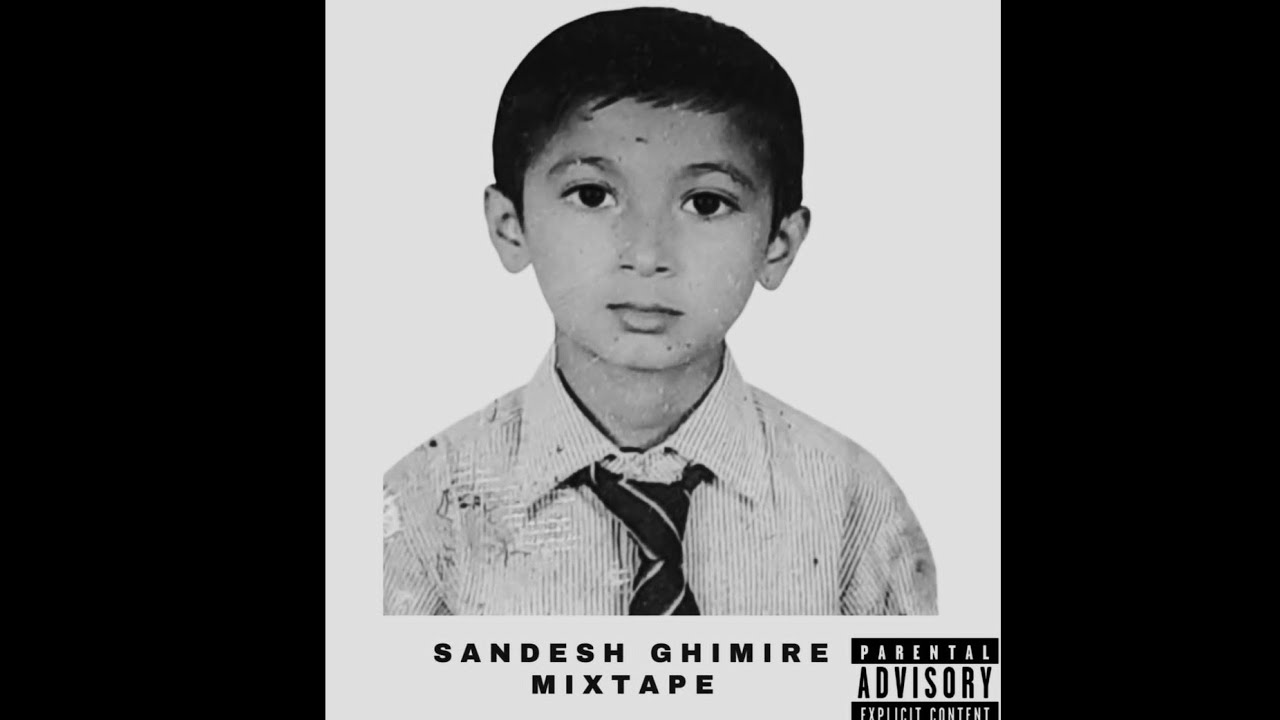 SANDESH GHIMIRE MIXTAPE DOCUMENTRY
