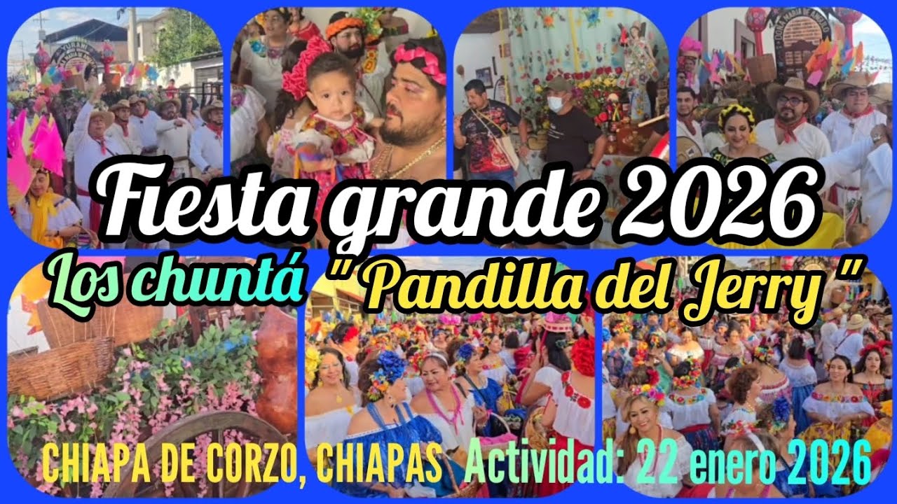 ■ Los Chuntá " Pandilla del jerry " ■ Fiesta grande 2026 d Chiapa de Corzo, Chiapas ■ Act.: 22 enero