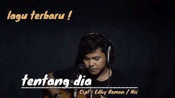 Lagu Sedih Tentang Dia ~ Edhy Roman