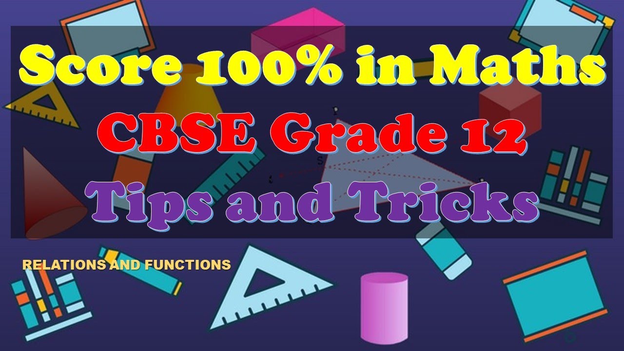 CBSE Board Exam Grade 12 Maths RELATIONS FUNCTIONS Previous Cbse board exam grade 12 maths relations functions previous