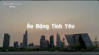 Video thumbnail of "/ảo mộng tình yêu/ - Hà Nhi   (slowed+ hạ tông)"