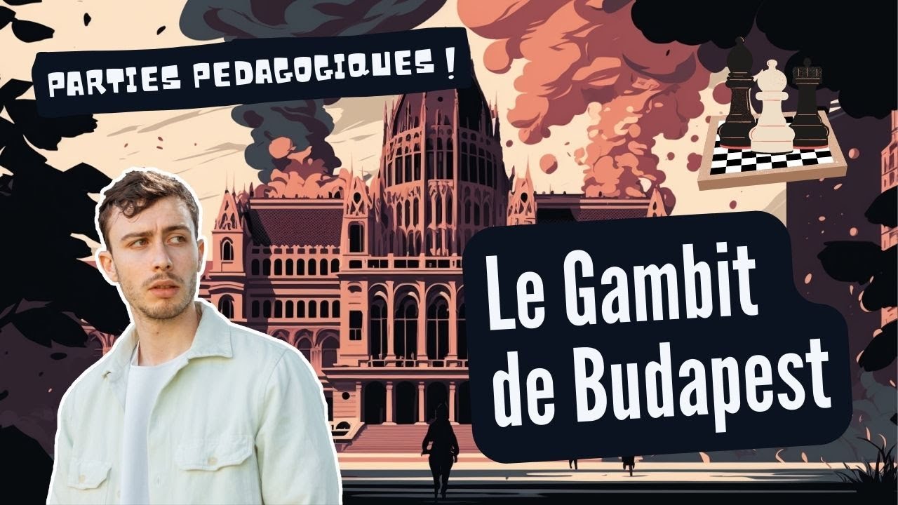 Parties pédagogiques : Le Gambit de Budapest