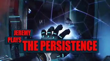Jeremy Plays The Persistence | PSVR Livestream | Part Three