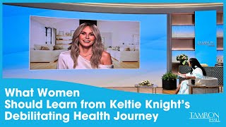 What Women Should Learn from Keltie Knight’s Debilitating Health Journey