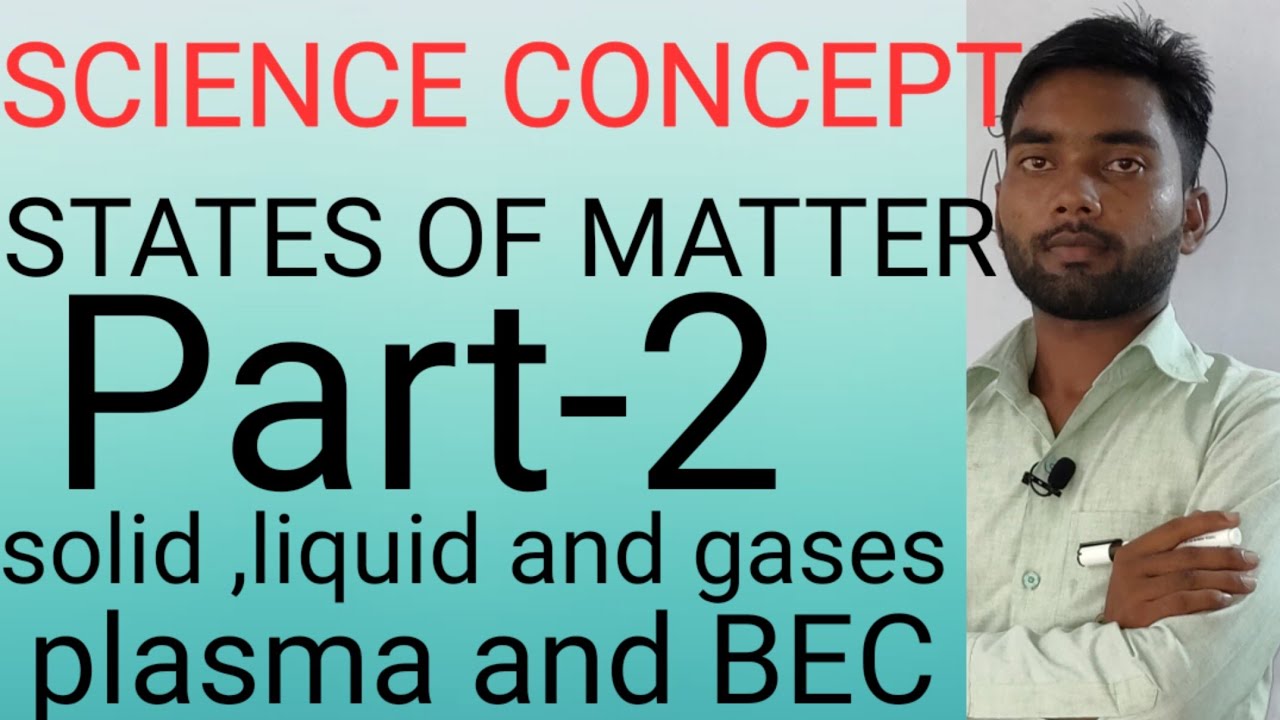 States of matter solid, liquid and gas,plasma and BEC YouTube