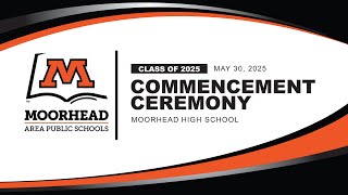 Moorhead High School 2025 Commencement Ceremony