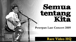 Semua Tentang Kita RARE 2009 Peterpan (Rare video TV Live Concert 2009)