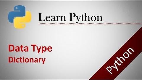 Python Tutorials # 4 : Data type : Dictionary