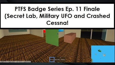 PTFS Badges Series Ep. 11 Finale (Secret Lab, Military UFO and Crashed Cessna!)