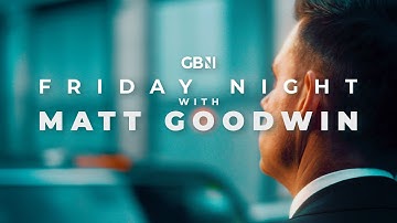 Friday Night with Matt Goodwin | Friday 28th November