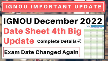 IGNOU December 2022 Date Sheet 4th Big Update | IGNOU Exam Date Changed Again