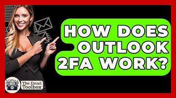 How Does Outlook 2FA Work? - TheEmailToolbox.com