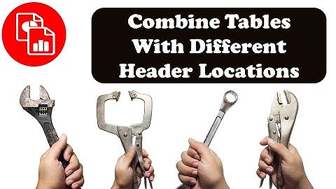 Combine Tables with Header Values in Different Rows