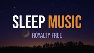 Video thumbnail of "Royalty Free Sleep Music 😴 For Relaxation Videos"