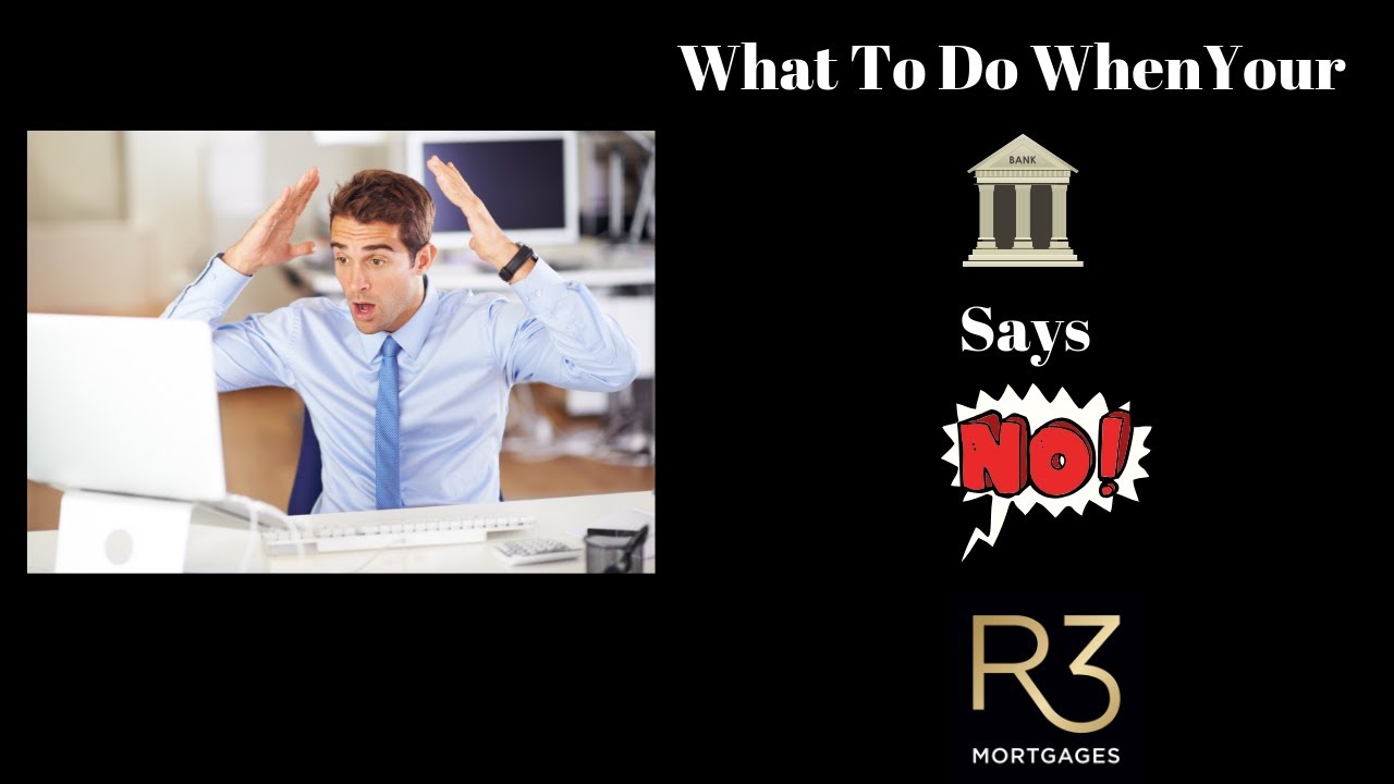What To Do When Your Bank Says No!