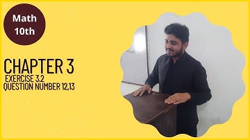 10th Class Math||Chapter 3||Exercise 3.2||Question Number 12,13||Class 10th Math