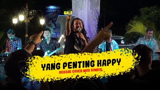 YANG PENTING HAPPY COVER BY MAS GIMBAL FT. POLYPHONIC REGGAE