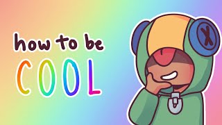 how to be cool || brawl stars