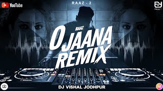 O Jaana - Remix || BreakUp || Dj Vishal Jodhpur || Love Mix || K K